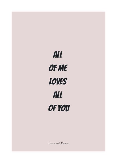 All of me loves all of you